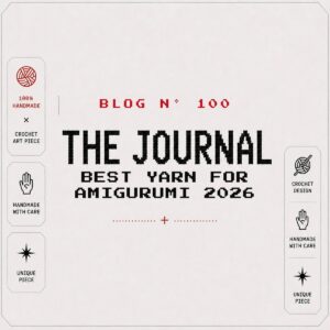 BLOG Nº 100 — The Journal by SageandSilky: Best Yarn for Amigurumi 2026