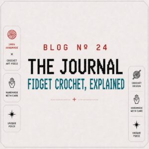 BLOG Nº 24 — The Journal by SageandSilky: crochet fidget toy pattern